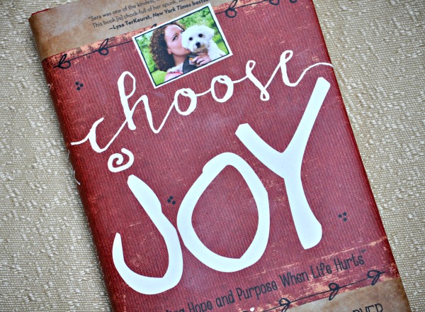 Choose Joy: Finding Hope and Purpose when Life Hurts