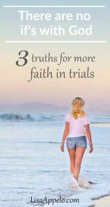 3 truths for more faith in trials | growing faith