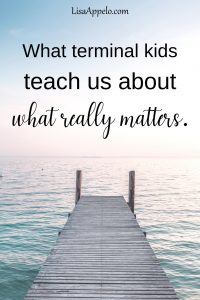 terminal kids teach us about what really matters