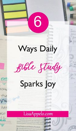 6 ways daily Bible study sparks joy; 6 ways reading God's word sparks real joy.