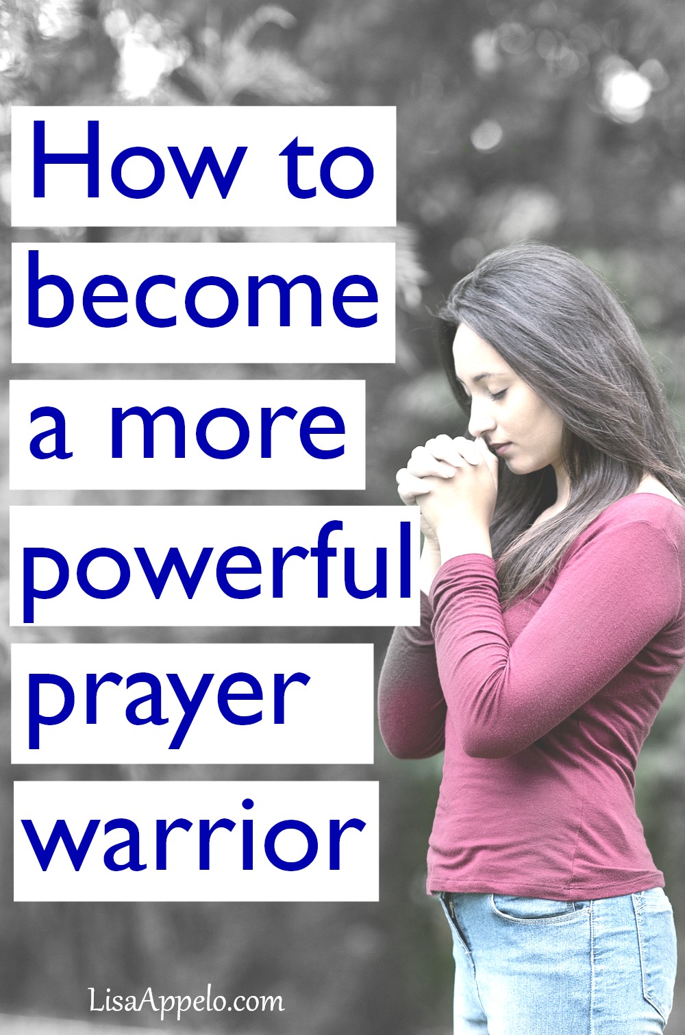 7 Ways to Strengthen Your Prayers