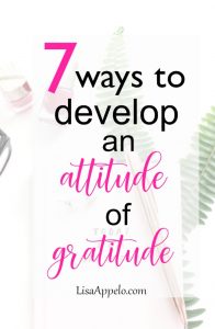 7 ways to develop an attitude of gratitude