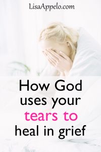 How God uses your tears to heal grief