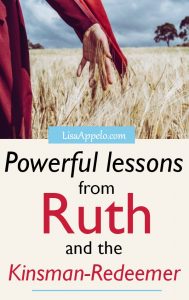 Powerful lessons from Ruth and the Kinsman-Redeemer