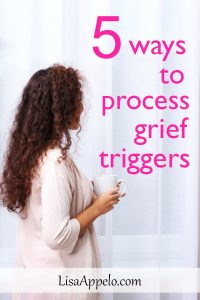 5 ways to deal with grief triggers