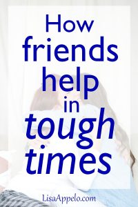 How friends can help in tough times