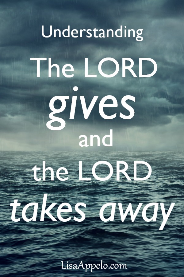 The Lord Gives and Takes Away