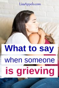 What to say to someone who's grievine