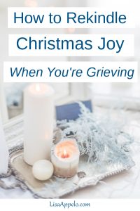 How to Rekindle Christmas Joy When You're Grieving