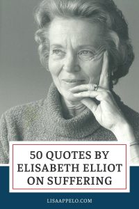 50 Elisabeth Elliot Quotes on Suffering