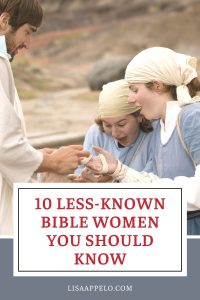 10 Lesser Known Women of the Bible
