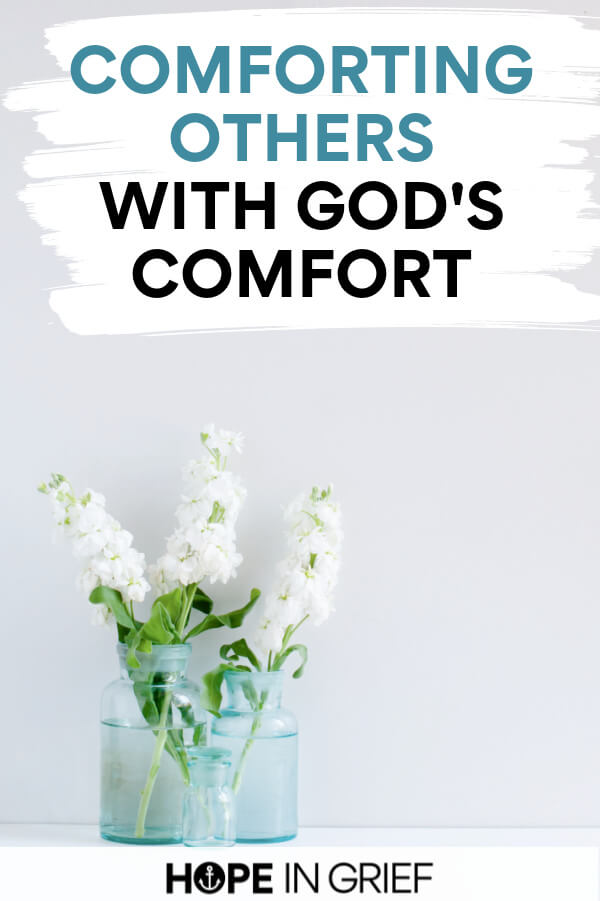 God Comforts Us So We Can Comfort Others