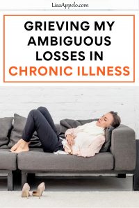 Grieving my ambiguous losses in chronic illness