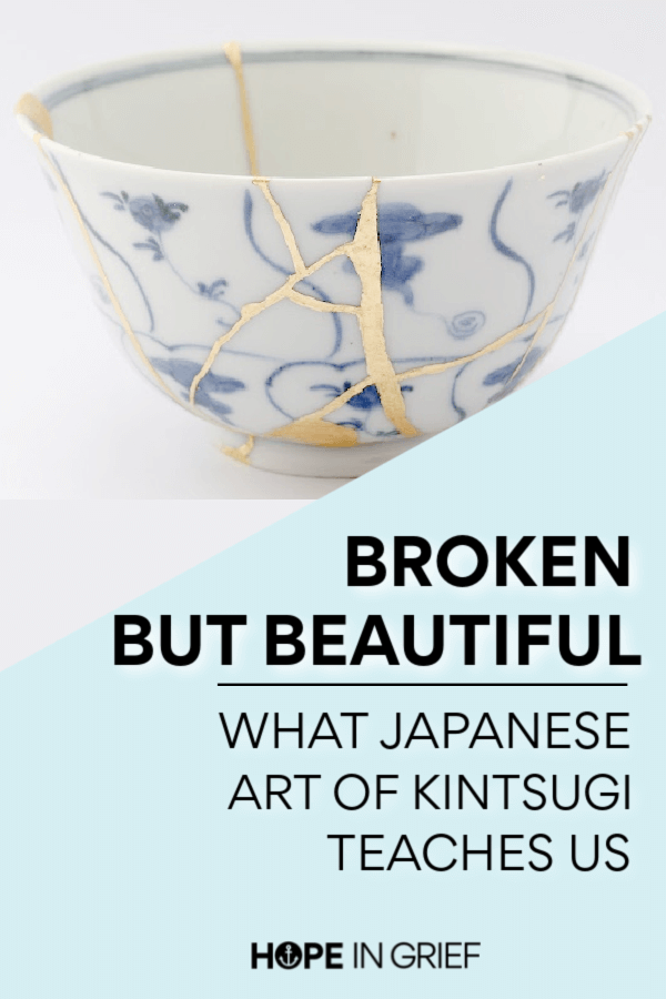 Broken but Beautiful in Grief: Japanese Art of Kintsugi