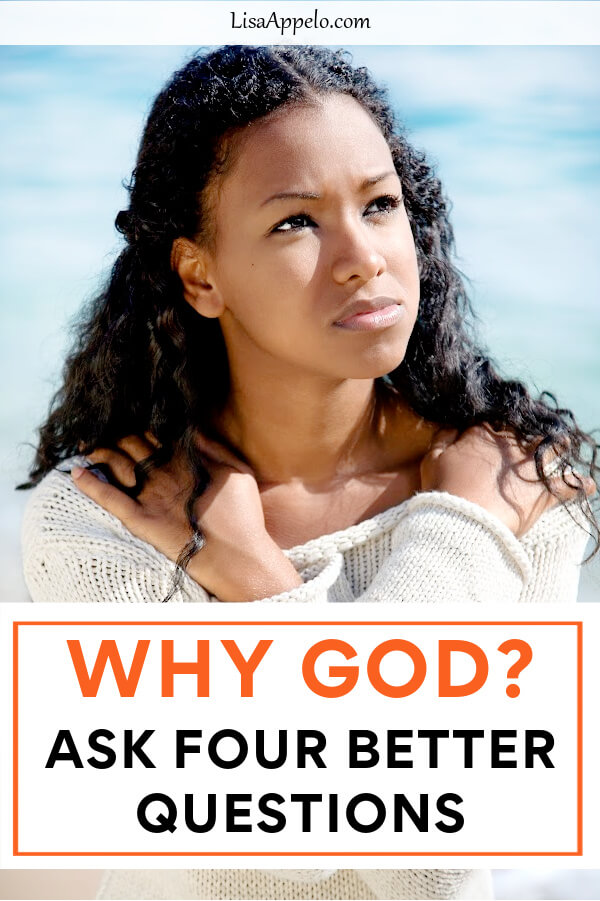 In Asking God Why, Ask These Questions Instead