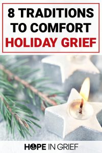 8 Traditions to Comfort Holiday Grief