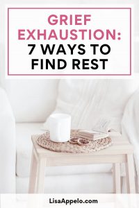 Grief exhaustion: 7 ways to find rest