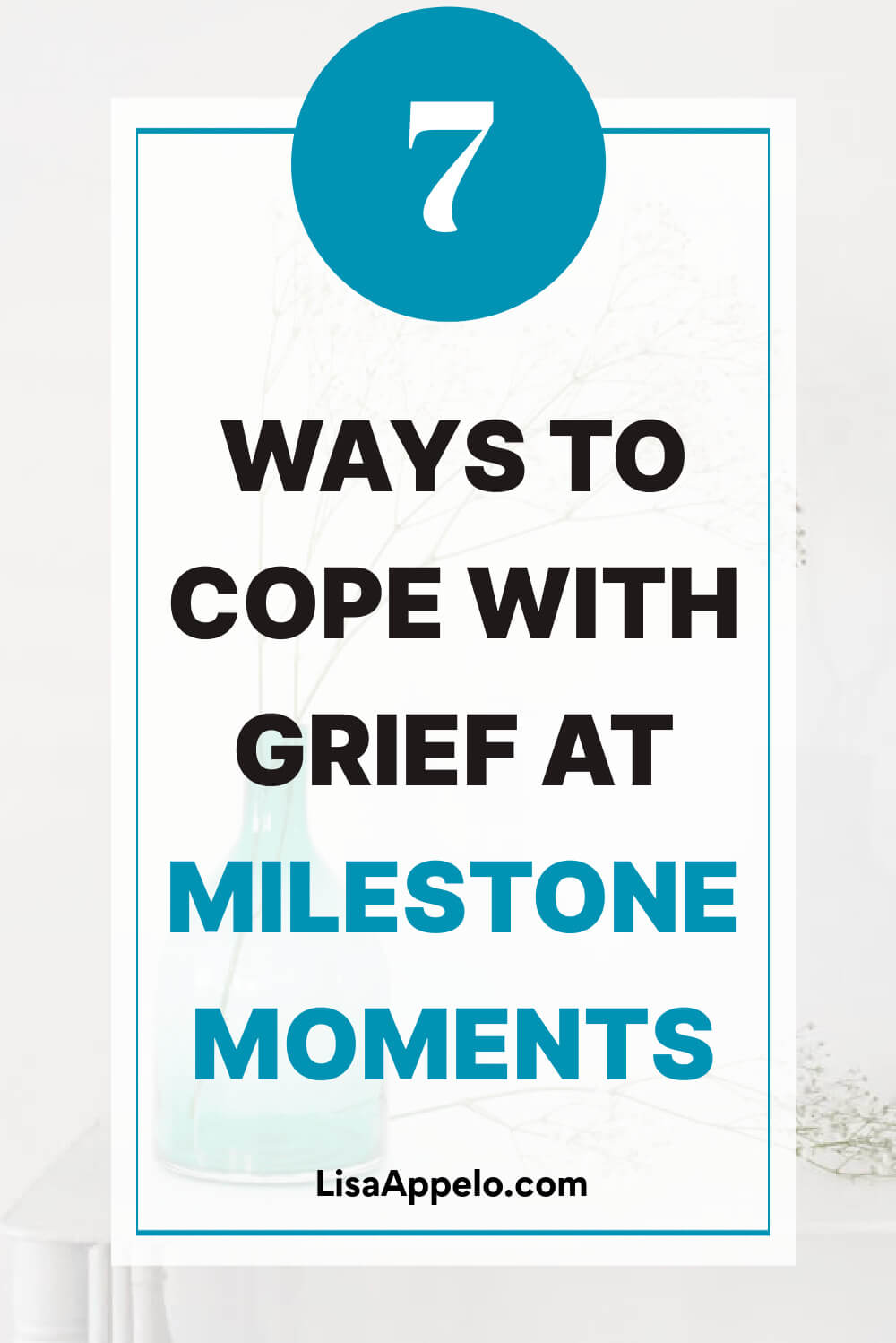 7 Ways to Manage Grief at Milestones