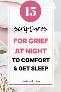 15 scriptures for grief at night to comfort and get sleep