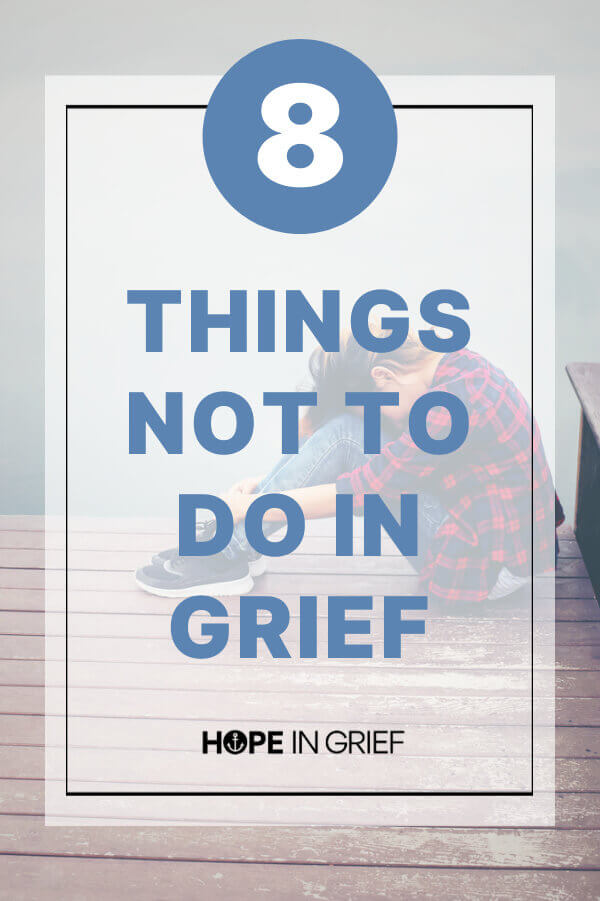 What Not to Do When Grieving