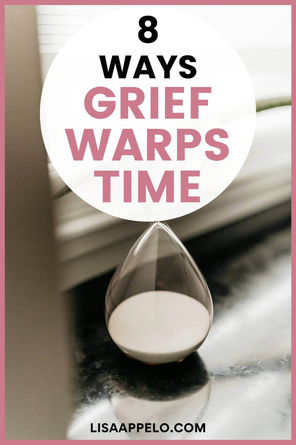 8 Ways Time Warps in Grief