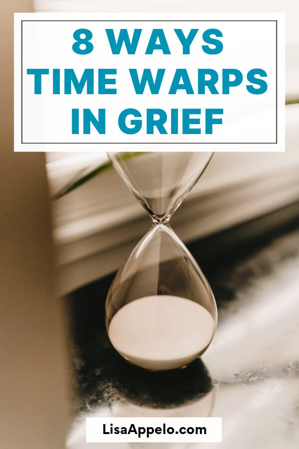 8 Ways Time Warps in Grief