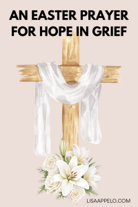 an Easter prayer for Hope in Grief