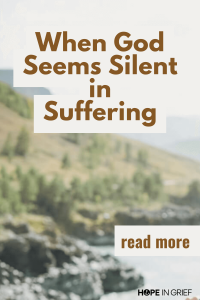 When God seems silent in suffering