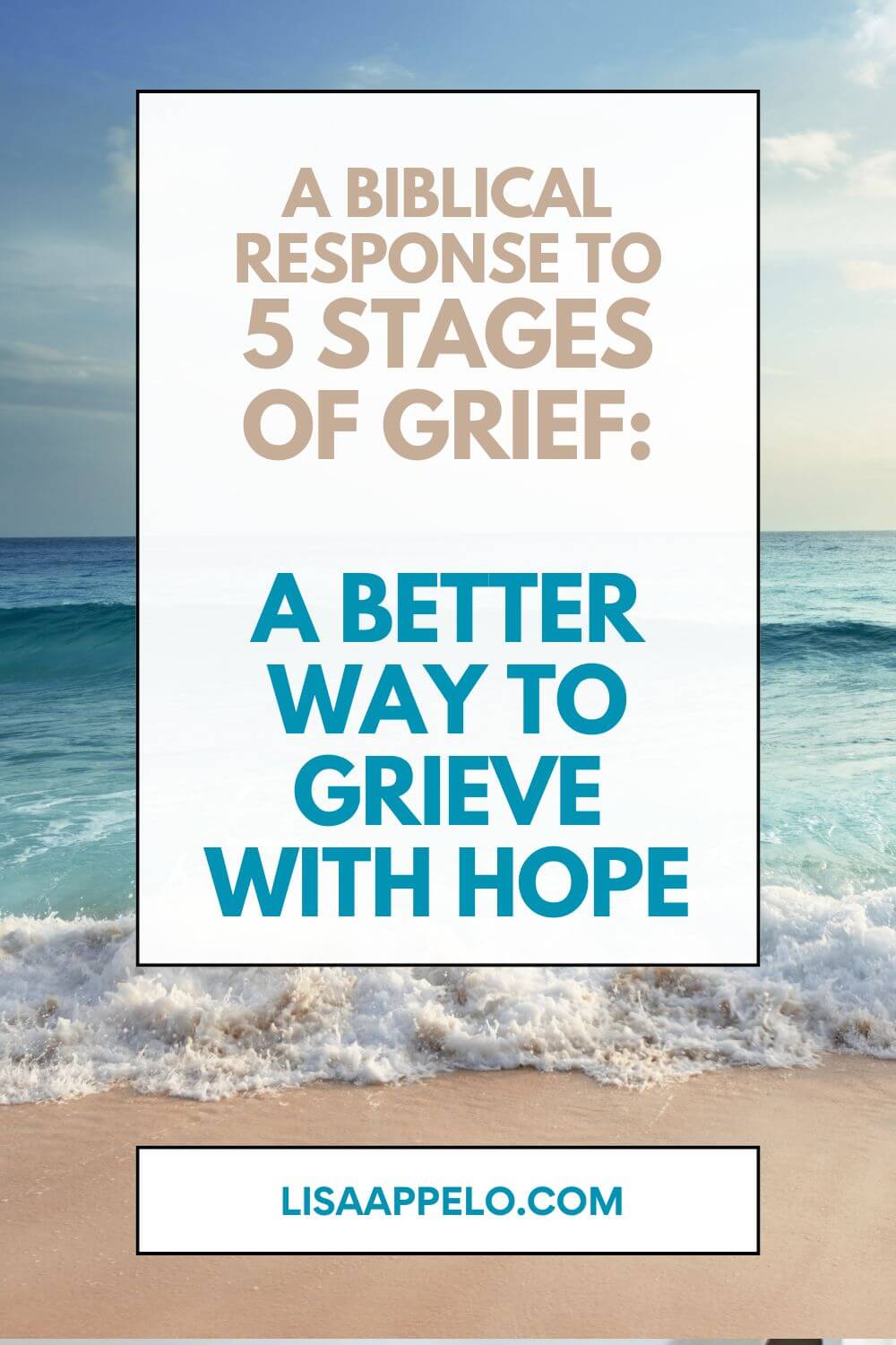 A Biblical Response to 5 Stages of Grief: A Better Way to Grieve with Hope
