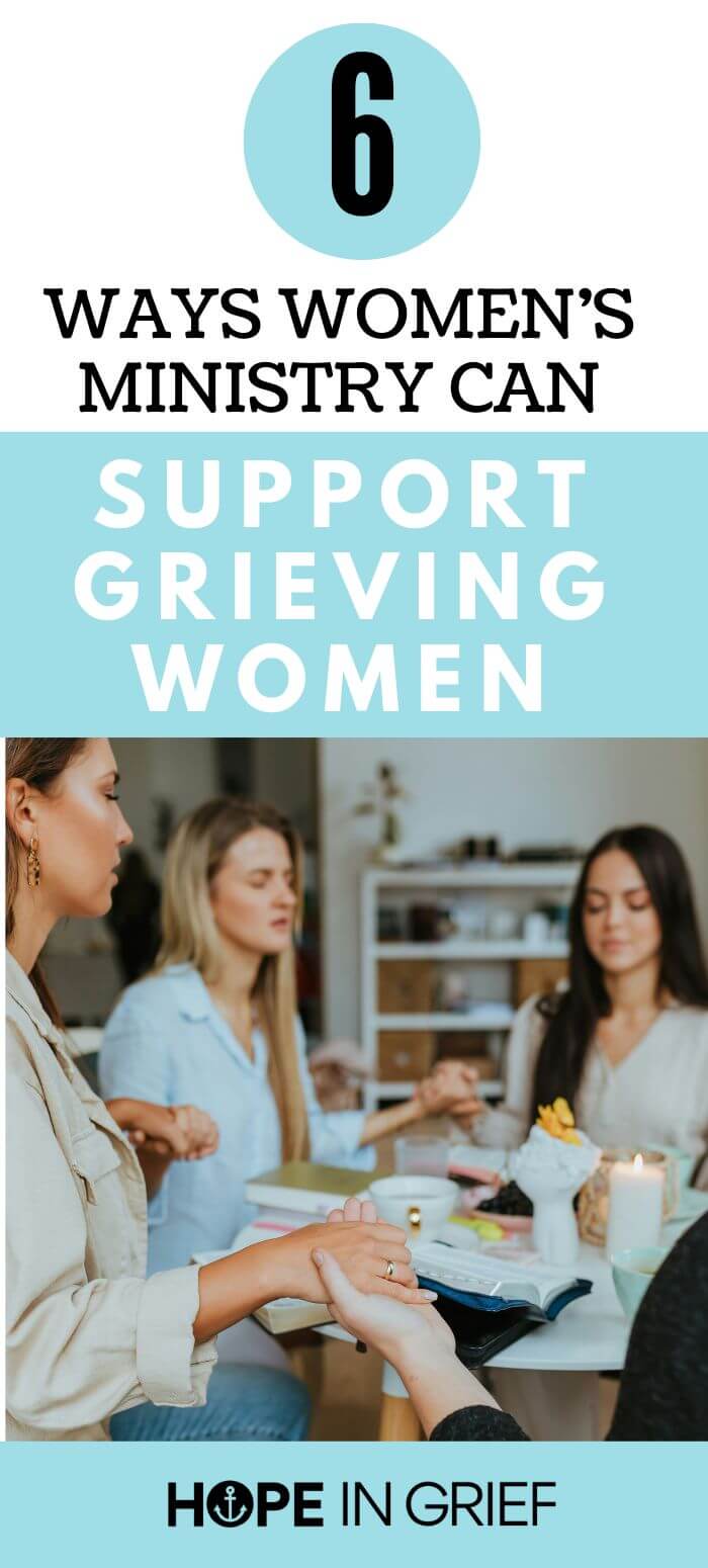 6 Pratical Ways Women\'s Ministry Can Support Grieving Women